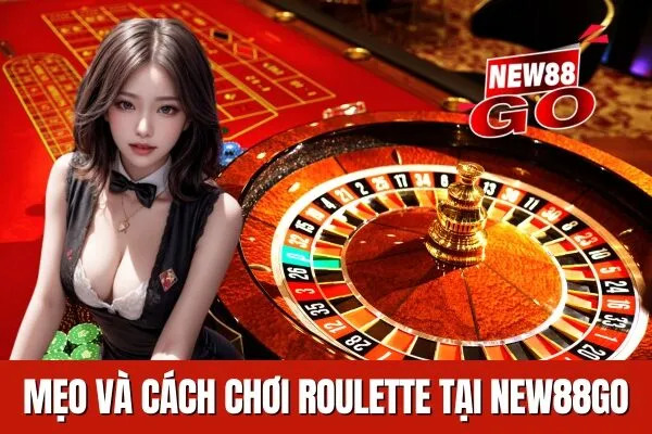 Mẹo và cách chơi Roulette tại New88go