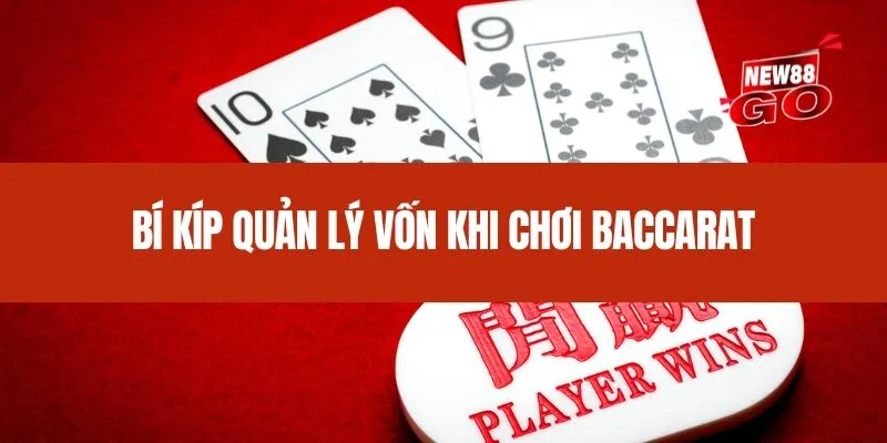 Bí kíp quản lý vốn khi chơi Baccarat